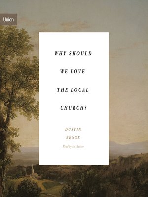 cover image of Why Should We Love the Local Church?